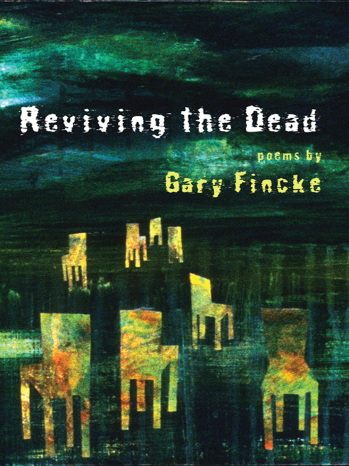 Title details for Reviving the Dead by Gary Fincke - Available